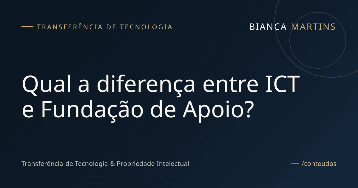 Qual a diferença entre ICT e Fundação de Apoio?