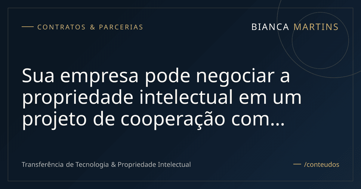Sua empresa pode negociar a propriedade intelectual em um projeto de cooperação com universidades